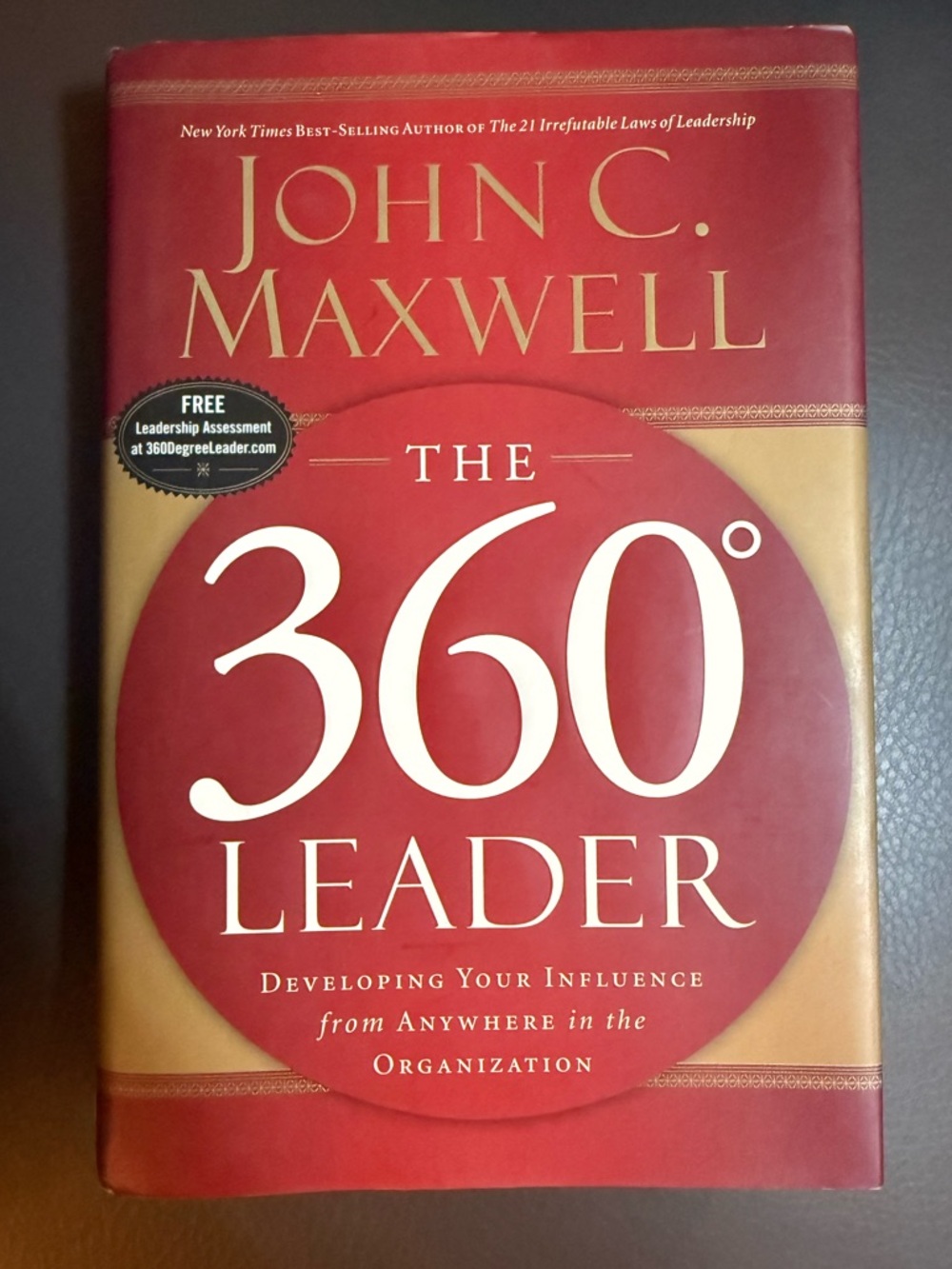 The 360 Degree Leader by John C. Maxwell - Hardcover Book (EUC)